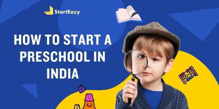 How to Start a Preschool in India | A Step-by-Step Guide